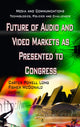 Book cover of: Future of Audio & Video Markets as Presented to Congress