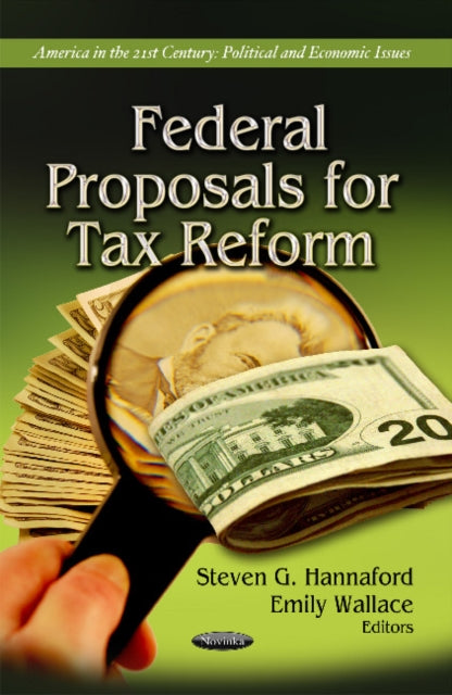 Book cover of: Federal Proposals for Tax Reform. By: Steven G. Hannaford