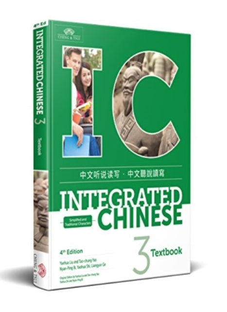 Book cover of: Integrated Chinese Level 3 - Textbook (Simplified and traditional characters). By: Yuehua Liu
