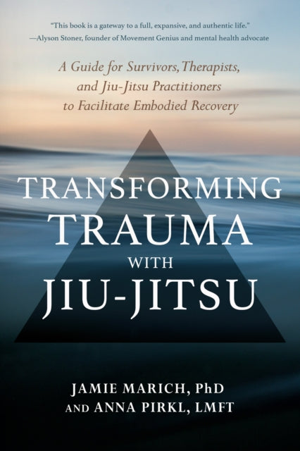 Book cover of: Transforming Trauma with Jiu-Jitsu. By: Jamie Marich