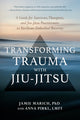 Book cover of: Transforming Trauma with Jiu-Jitsu. By: Jamie Marich