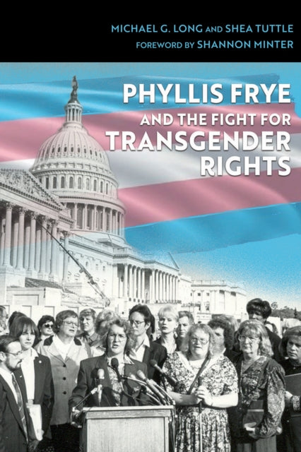 Book cover of: Phyllis Frye and the Fight for Transgender Rights. By: Michael G. Long