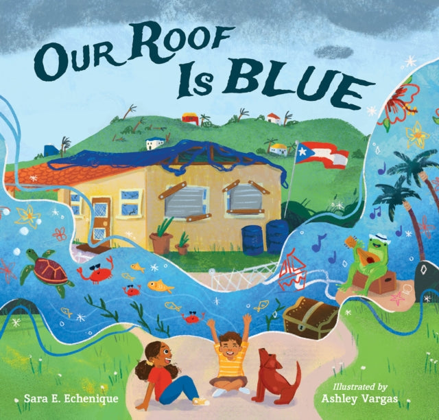 Book cover of: Our Roof Is Blue. By: Sara E. Echenique