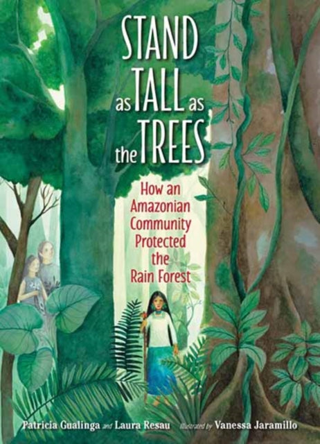 Book cover of: Stand as Tall as the Trees. By: Patricia Gualinga