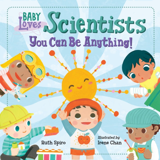 Book cover of: Baby Loves Scientists. By: Ruth Spiro
