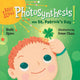 Book cover of: Baby Loves Photosynthesis on St. Patrick's Day!. By: Ruth Spiro
