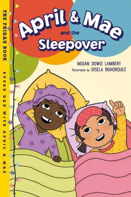 Book cover of: April & Mae and the Sleepover. By: Megan Dowd Lambert