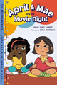 Book cover of: April & Mae and the Movie Night. By: Megan Dowd Lambert