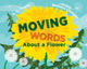 Book cover of: Moving Words About a Flower