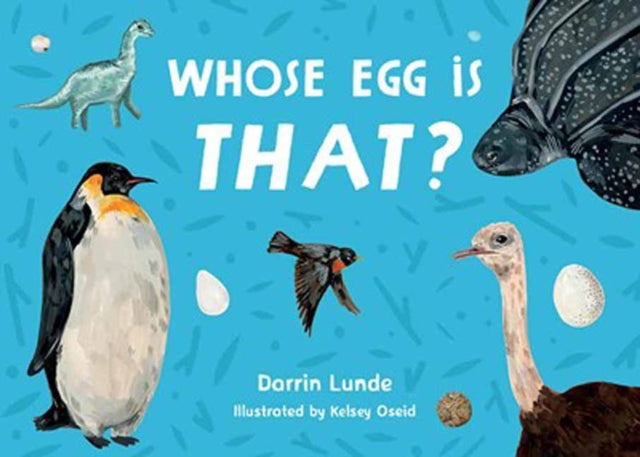 Book cover of: Whose Egg Is That?. By: Darrin Lunde