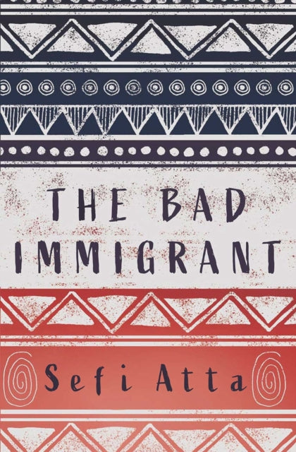 Book cover of: Bad Immigrant. By: Sefi Atta