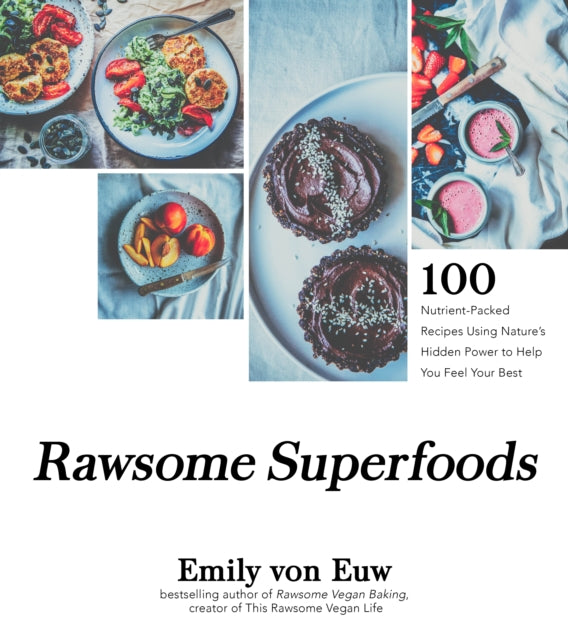 Book cover of: Rawsome Superfoods. By: Emily von Euw