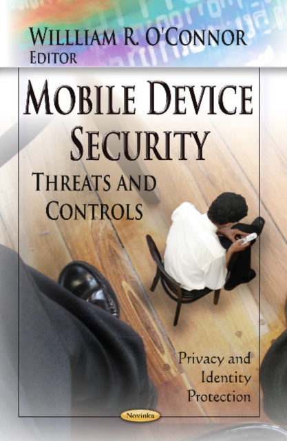 Book cover of: Mobile Device Security. By: William R. O'Connor