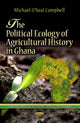 Book cover of: Political Ecology of Agricultural History in Ghana. By: Michael O’neal Campbell