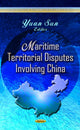 Book cover of: Maritime Territorial Disputes Involving China. By: Yuan Sun