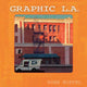 Book cover of: Graphic LA Revised Edition. By: Robh Ruppel