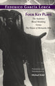 Book cover of: Four Key Plays. By: Federico García Lorca