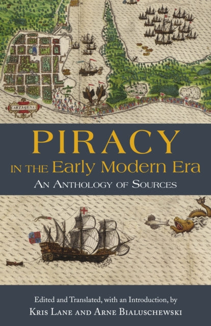 Book cover of: Piracy in the Early Modern Era. By: Kris Lane