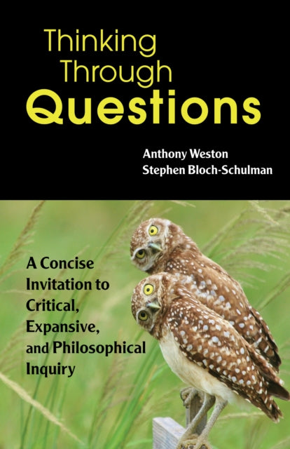 Book cover of: Thinking Through Questions. By: Anthony Weston