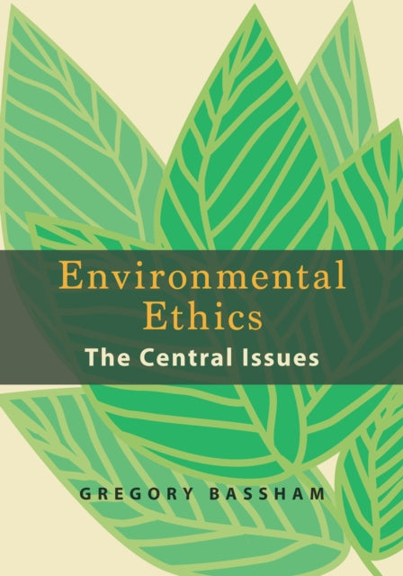 Book cover of: Environmental Ethics. By: Gregory Bassham