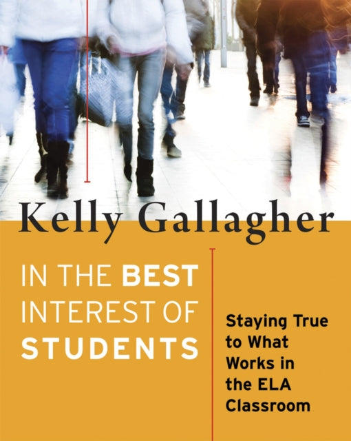 Book cover of: In the Best Interest of Students. By: Kelly Gallagher
