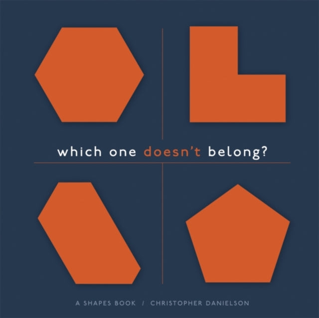 Book cover of: Which One Doesn't Belong?. By: Christopher Danielson