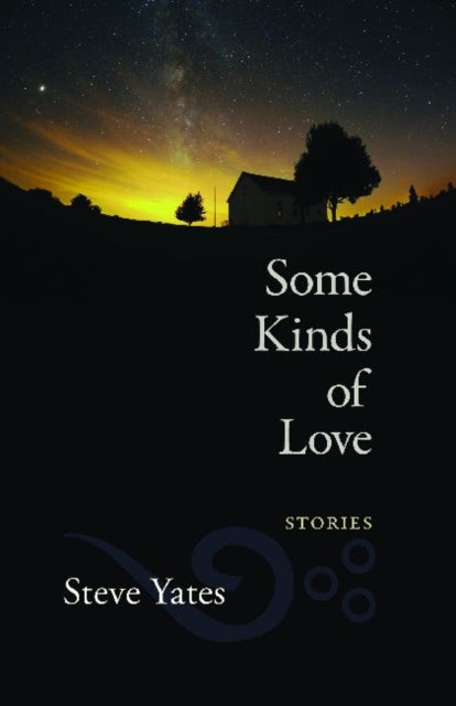 Book cover of: Some Kinds of Love. By: Steve B. Yates