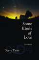 Book cover of: Some Kinds of Love. By: Steve B. Yates