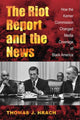 Book cover of: Riot Report and the News. By: Thomas J. Hrach