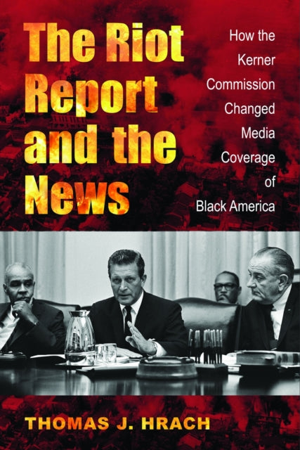 Book cover of: Riot Report and the News. By: Thomas J. Hrach