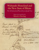 Book cover of: Wabanaki Homeland and the New State of Maine. By: Micah A. Pawling