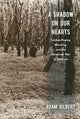 Book cover of: Shadow on Our Hearts. By: Adam Gilbert