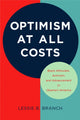 Book cover of: Optimism at All Costs. By: Lessie B. Branch