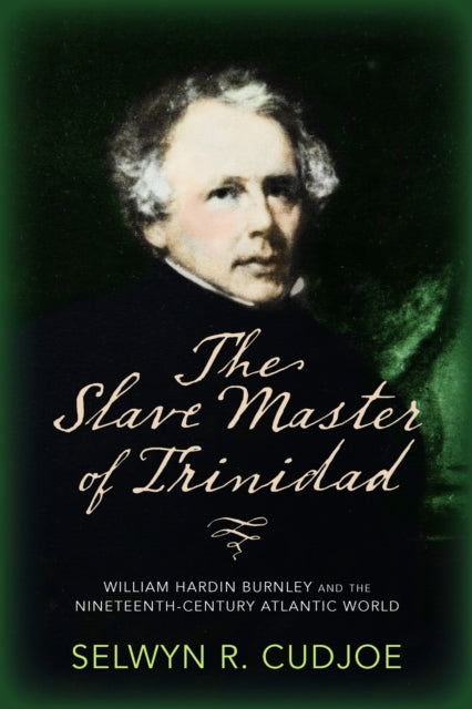 Book cover of: Slave Master of Trinidad. By: Selwyn R. Cudjoe