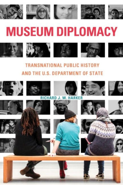 Book cover of: Museum Diplomacy. By: Richard J. W. Harker