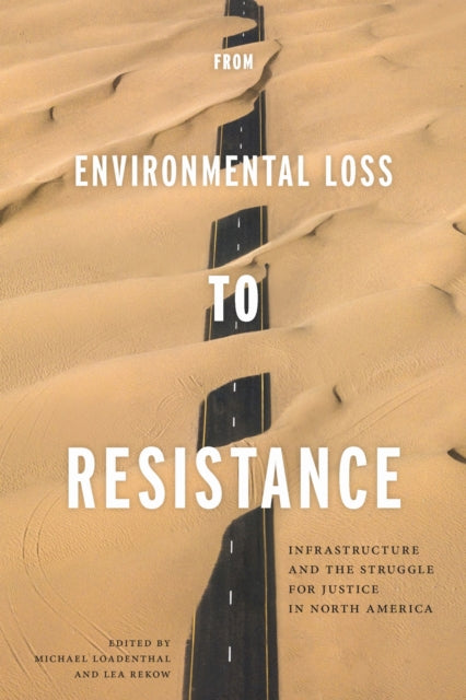Book cover of: From Environmental Loss to Resistance. By: Michael Loadenthal