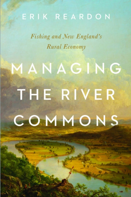 Book cover of: Managing the River Commons. By: Erik Reardon