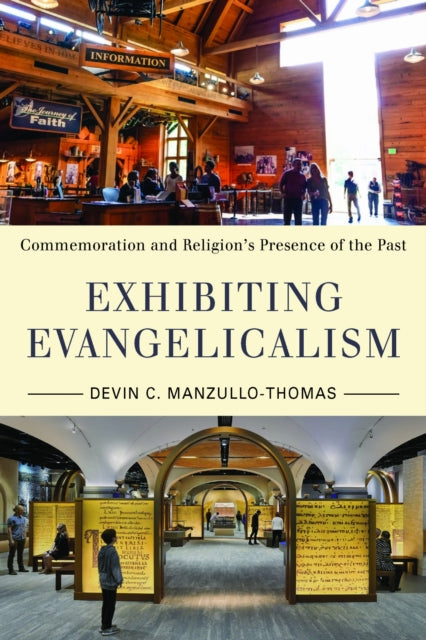 Book cover of: Exhibiting Evangelicalism. By: Devin C. Manzullo-Thomas