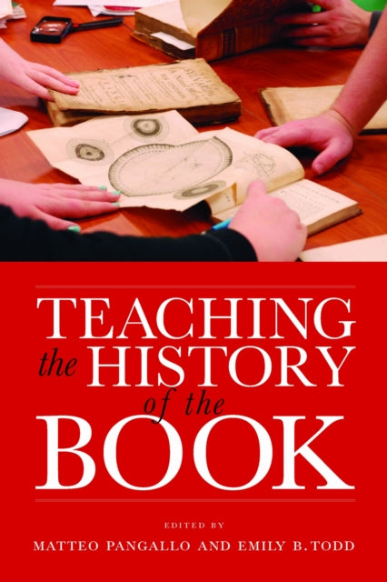 Book cover of: Teaching the History of the Book. By: Matteo A. Pangallo