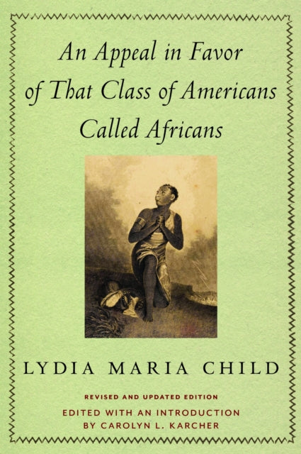 Book cover of: Appeal in Favor of That Class of Americans Called Africans. By: Lydia Maria Child