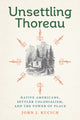 Book cover of: Unsettling Thoreau. By: John J. Kucich