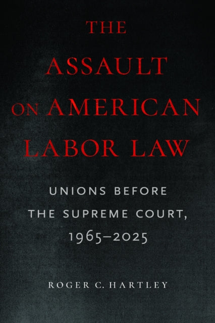 Book cover of: Assault on American Labor Law