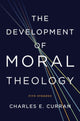 Book cover of: Development of Moral Theology. By: Charles E. Curran