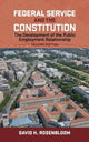 Book cover of: Federal Service and the Constitution. By: David H. Rosenbloom