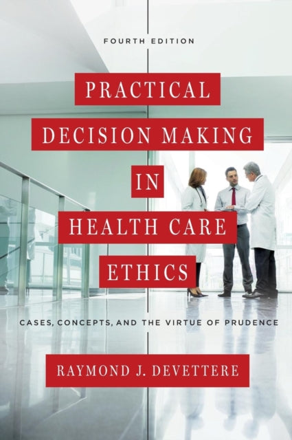 Book cover of: Practical Decision Making in Health Care Ethics. By: Raymond J. Devettere
