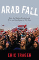 Book cover of: Arab Fall. By: Eric Trager