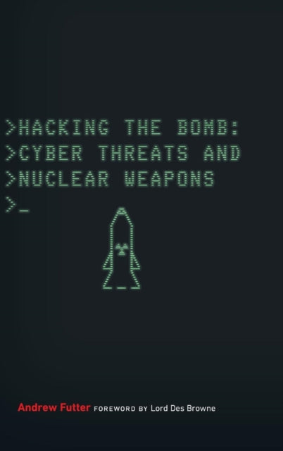Book cover of: Hacking the Bomb. By: Andrew Futter