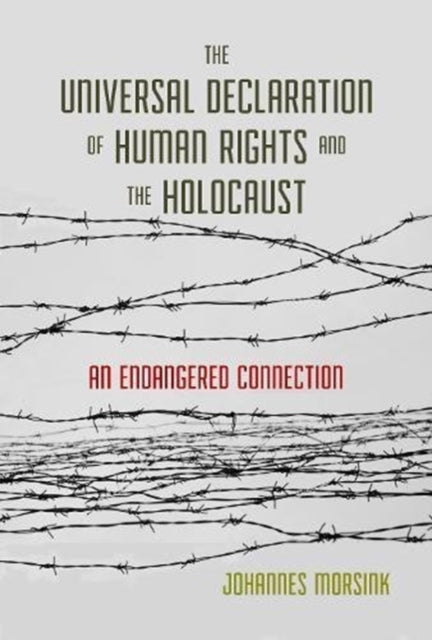 Book cover of: Universal Declaration of Human Rights and the Holocaust. By: Johannes Morsink