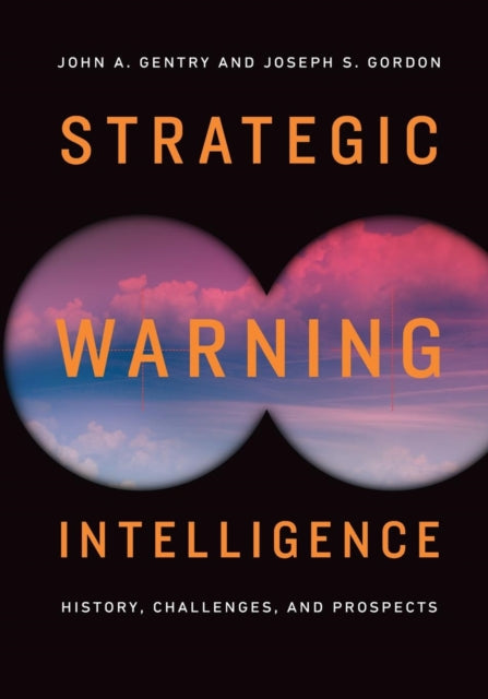 Book cover of: Strategic Warning Intelligence. By: John A. Gentry [do not use]