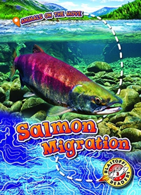 Book cover of: Salmon Migration. By: Kari Schuetz